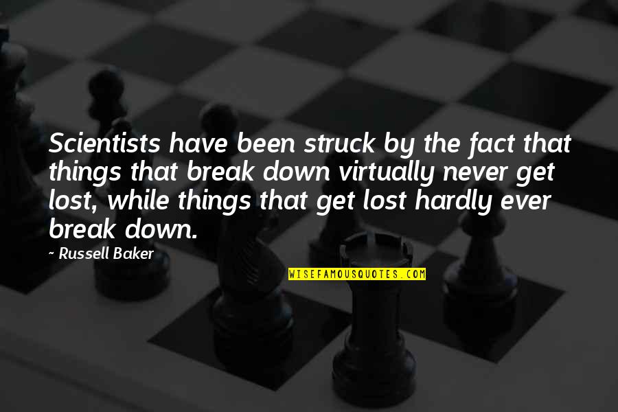 Best Russell Baker Quotes By Russell Baker: Scientists have been struck by the fact that Best Russell Baker Quotes By Russell Baker: Scientists have been struck by the fact that