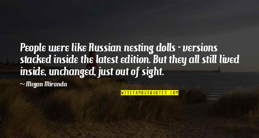 Best Russian Quotes By Megan Miranda: People were like Russian nesting dolls - versions