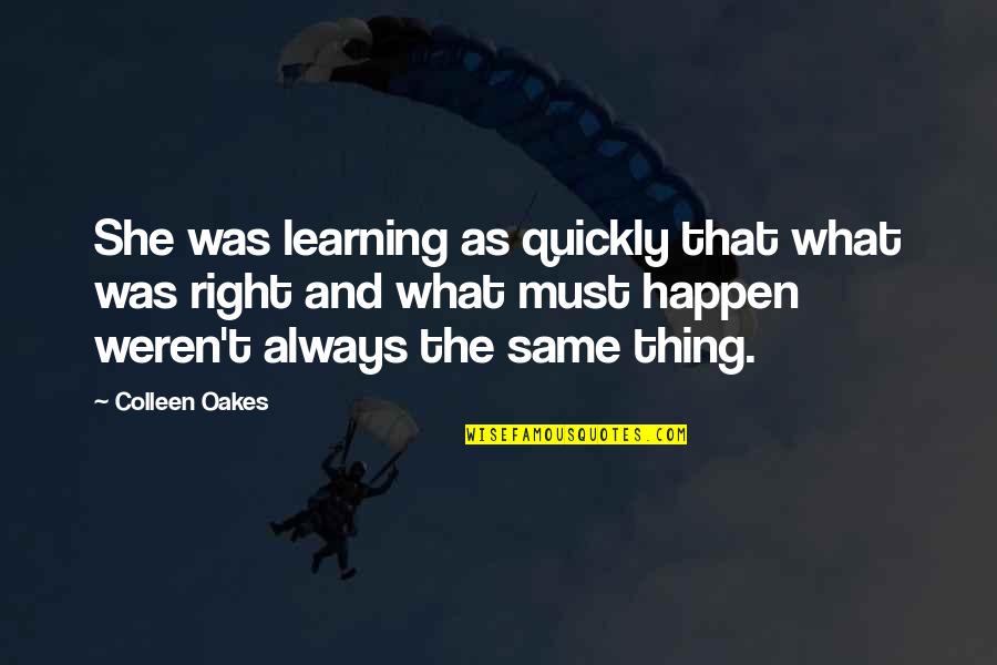 Best Sad Disappointed Quotes By Colleen Oakes: She was learning as quickly that what was