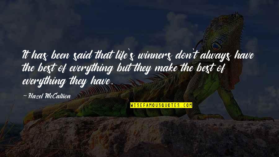 Best Said Quotes By Hazel McCallion: It has been said that life's winners don't