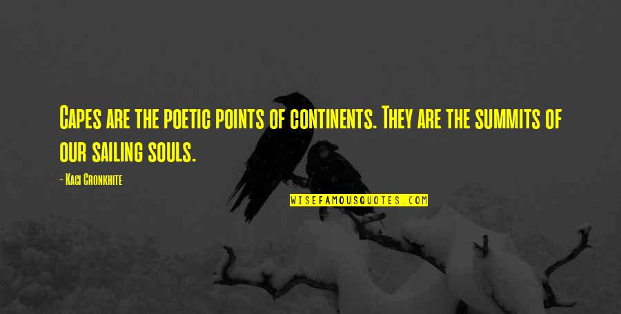 Best Sailing Quotes By Kaci Cronkhite: Capes are the poetic points of continents. They