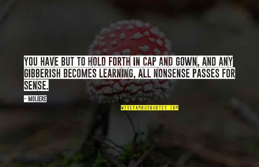 Best Sales Quote Ever Quotes By Moliere: You have but to hold forth in cap Best Sales Quote Ever Quotes By Moliere: You have but to hold forth in cap