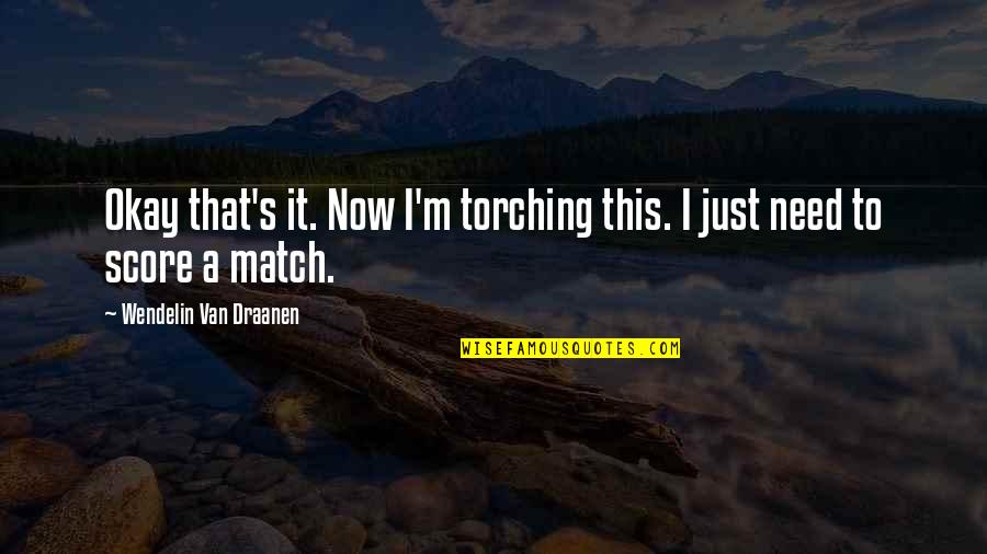 Best Sales Quote Ever Quotes By Wendelin Van Draanen: Okay that's it. Now I'm torching this. I Best Sales Quote Ever Quotes By Wendelin Van Draanen: Okay that's it. Now I'm torching this. I