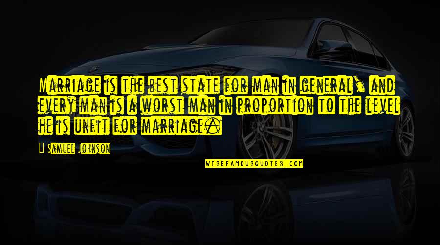 Best Samuel Johnson Quotes By Samuel Johnson: Marriage is the best state for man in Best Samuel Johnson Quotes By Samuel Johnson: Marriage is the best state for man in