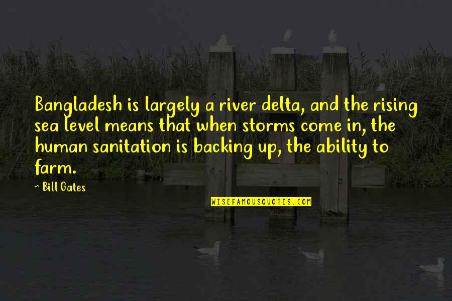 Best Sanitation Quotes By Bill Gates: Bangladesh is largely a river delta, and the Best Sanitation Quotes By Bill Gates: Bangladesh is largely a river delta, and the