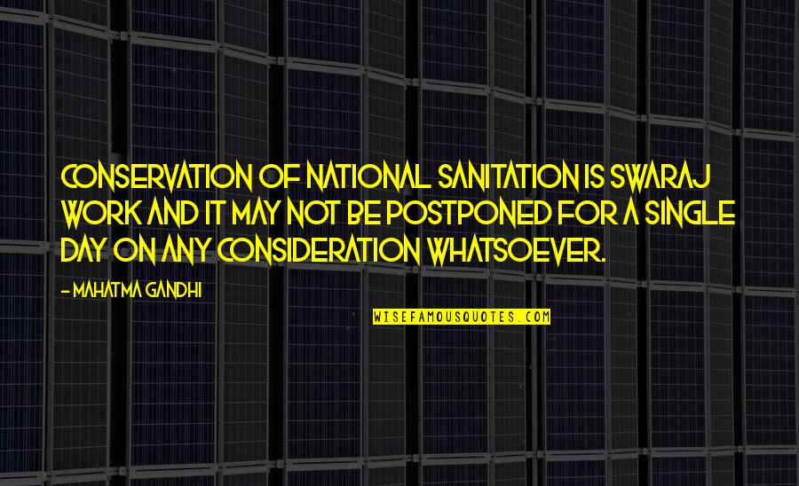 Best Sanitation Quotes By Mahatma Gandhi: Conservation of national sanitation is Swaraj work and