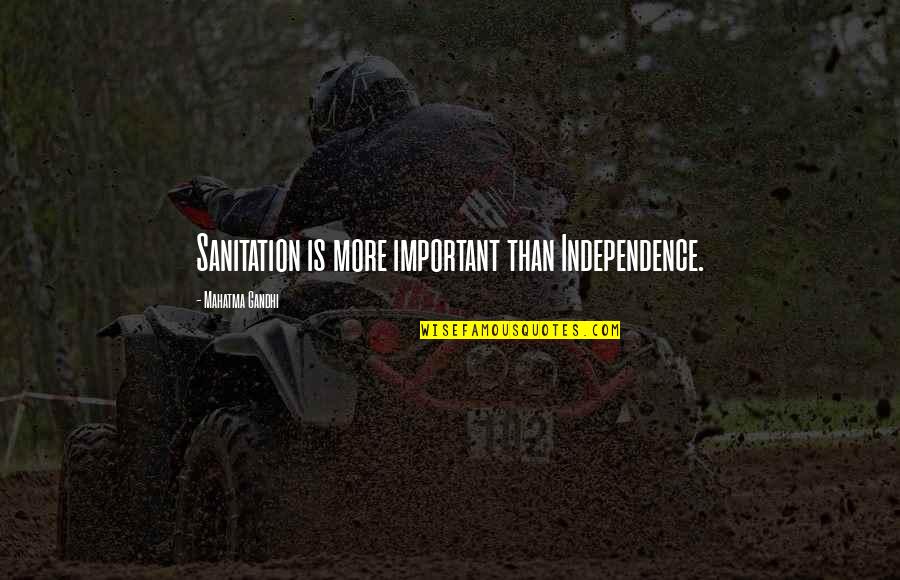 Best Sanitation Quotes By Mahatma Gandhi: Sanitation is more important than Independence. Best Sanitation Quotes By Mahatma Gandhi: Sanitation is more important than Independence.