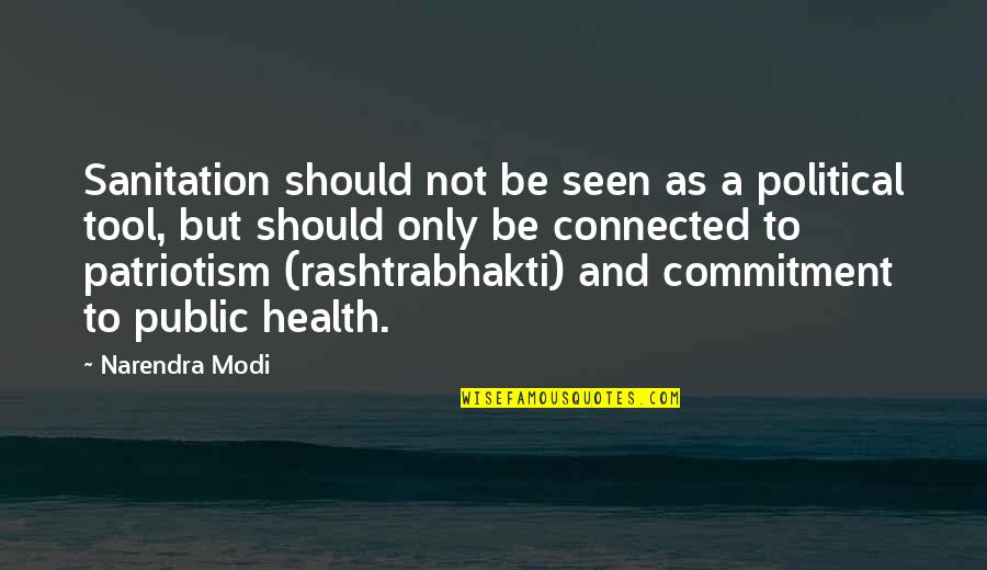 Best Sanitation Quotes By Narendra Modi: Sanitation should not be seen as a political