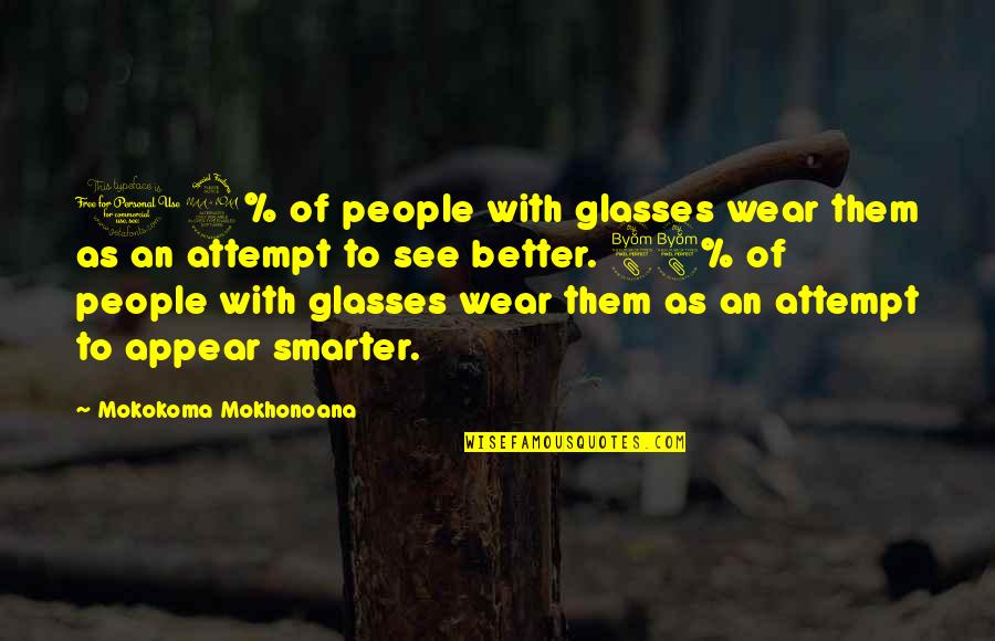 Best Santa Clarita Diet Quotes By Mokokoma Mokhonoana: 12% of people with glasses wear them as Best Santa Clarita Diet Quotes By Mokokoma Mokhonoana: 12% of people with glasses wear them as