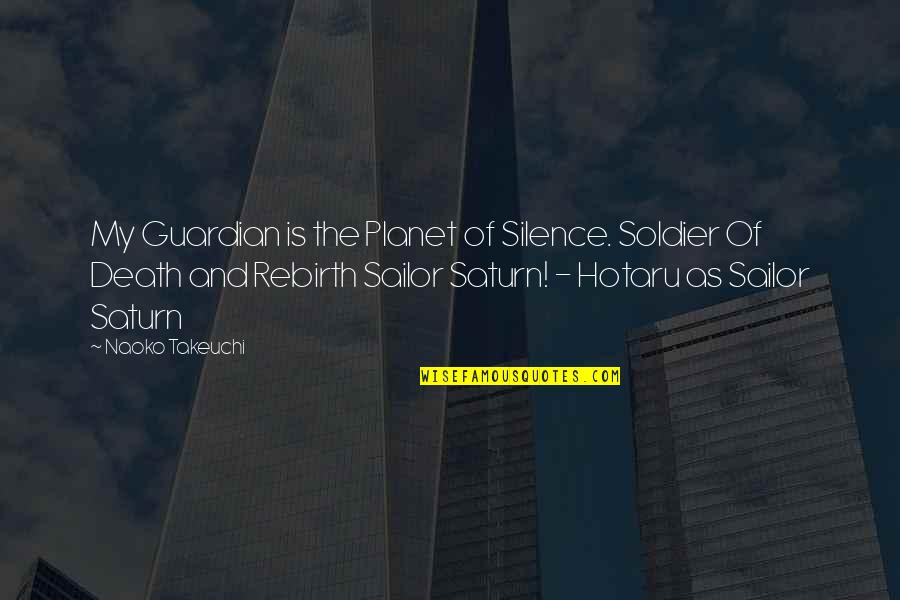 Best Saturn Quotes By Naoko Takeuchi: My Guardian is the Planet of Silence. Soldier