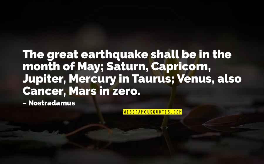 Best Saturn Quotes By Nostradamus: The great earthquake shall be in the month