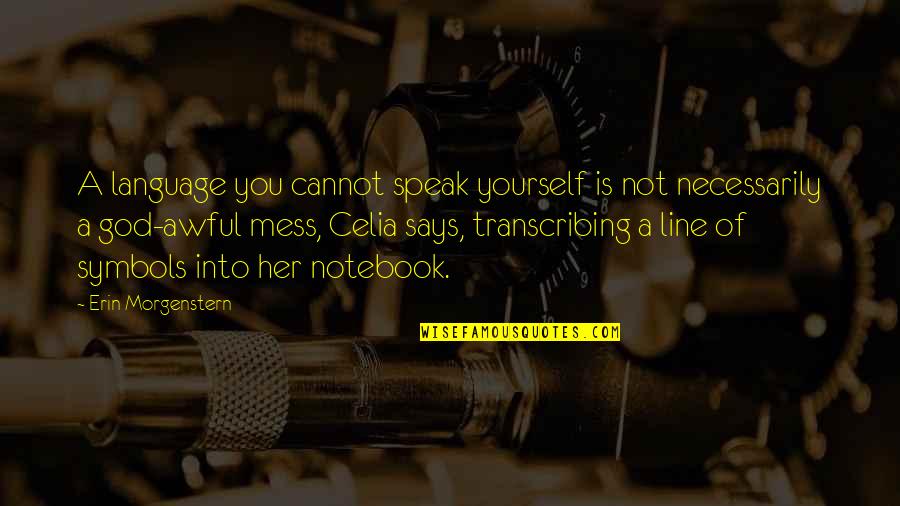 Best Says Or Quotes By Erin Morgenstern: A language you cannot speak yourself is not