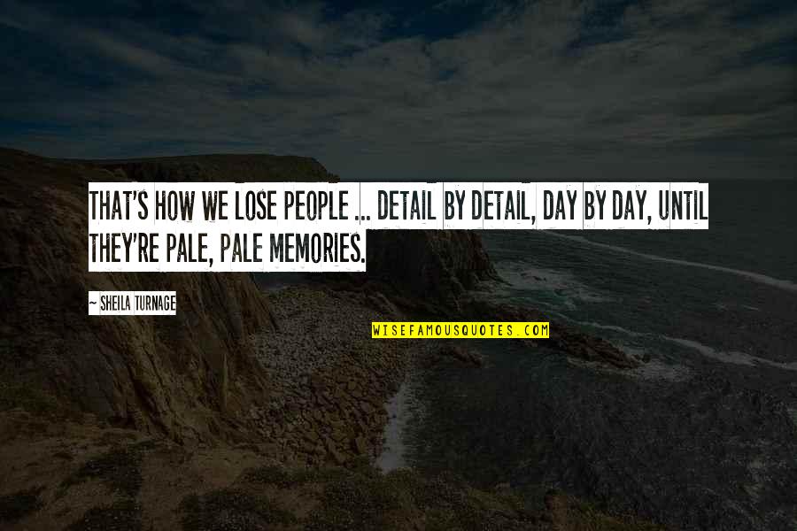 Best School Motivational Quotes By Sheila Turnage: That's how we lose people ... detail by