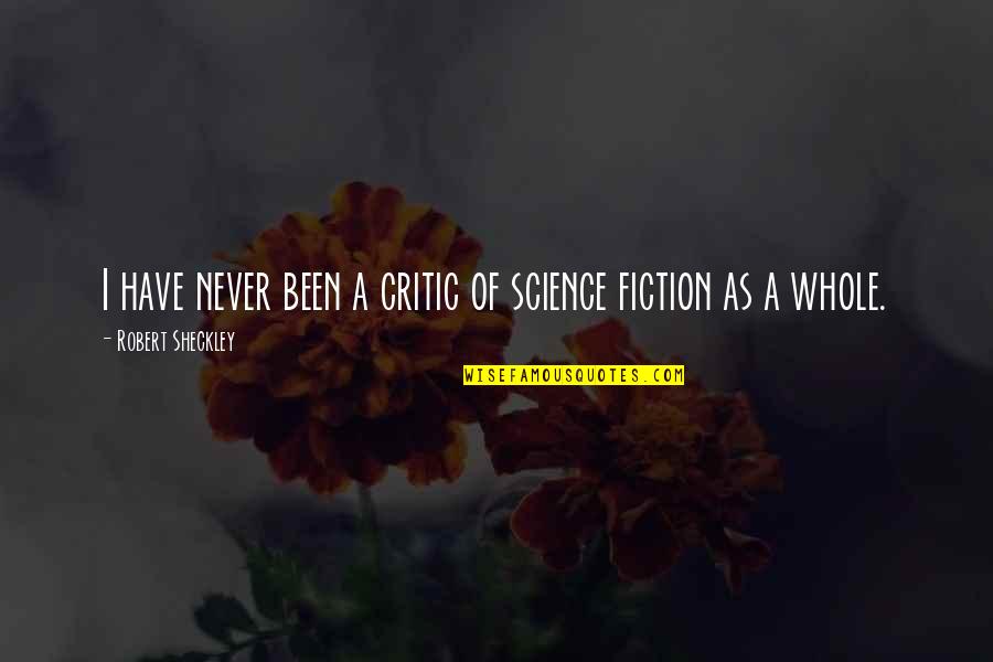 Best Science Fiction Quotes By Robert Sheckley: I have never been a critic of science