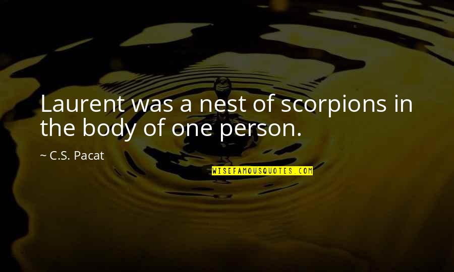 Best Scorpions Quotes By C.S. Pacat: Laurent was a nest of scorpions in the