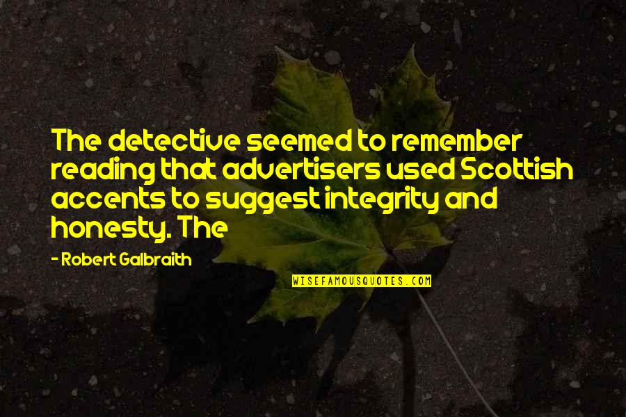 Best Scottish Quotes By Robert Galbraith: The detective seemed to remember reading that advertisers Best Scottish Quotes By Robert Galbraith: The detective seemed to remember reading that advertisers