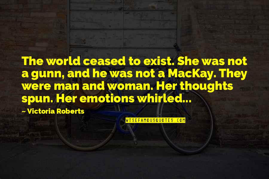 Best Scottish Quotes By Victoria Roberts: The world ceased to exist. She was not Best Scottish Quotes By Victoria Roberts: The world ceased to exist. She was not