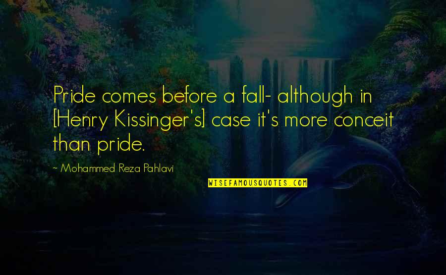 Best Seafarers Quotes By Mohammed Reza Pahlavi: Pride comes before a fall- although in [Henry