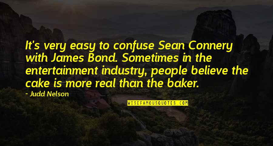 Best Sean Connery Quotes By Judd Nelson: It's very easy to confuse Sean Connery with Best Sean Connery Quotes By Judd Nelson: It's very easy to confuse Sean Connery with