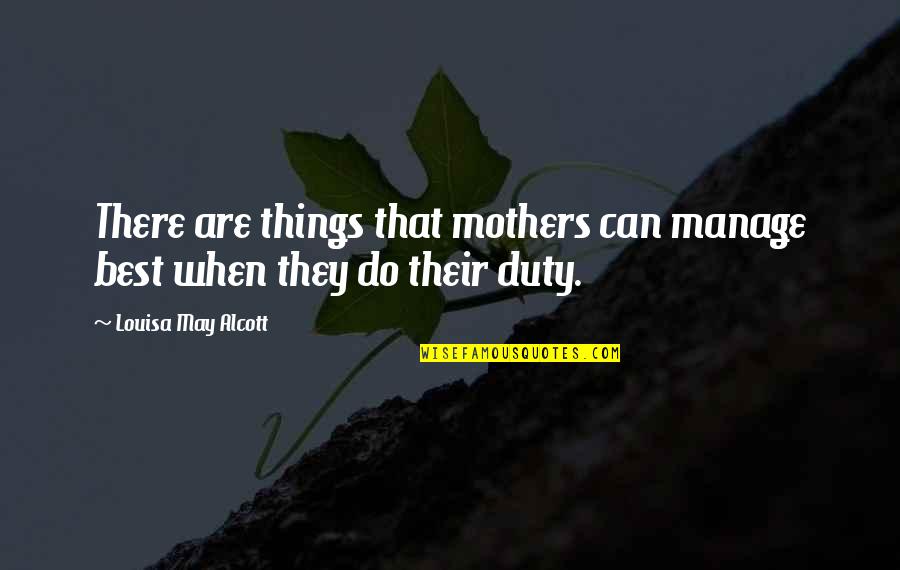 Best Security Quotes By Louisa May Alcott: There are things that mothers can manage best