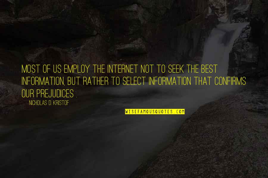 Best Seek Quotes By Nicholas D. Kristof: Most of us employ the Internet not to