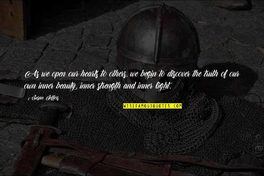 Best Self Confidence Quotes By Susan Jeffers: As we open our hearts to others, we Best Self Confidence Quotes By Susan Jeffers: As we open our hearts to others, we