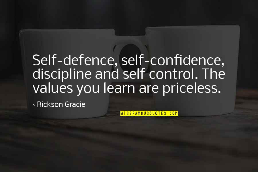 Best Self Defence Quotes By Rickson Gracie: Self-defence, self-confidence, discipline and self control. The values