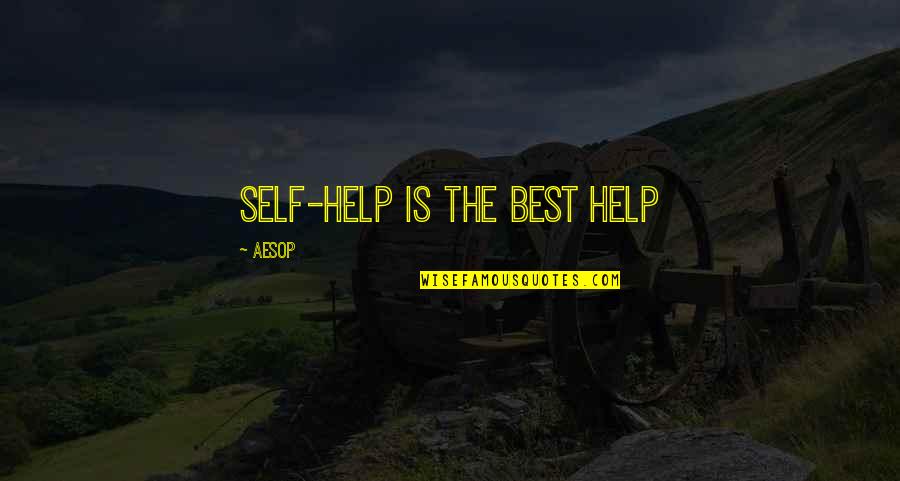 Best Self Help Quotes By Aesop: Self-help is the best help