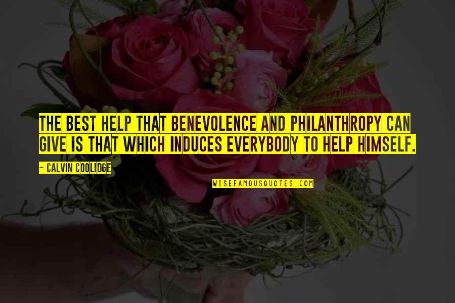 Best Self Help Quotes By Calvin Coolidge: The best help that benevolence and philanthropy can