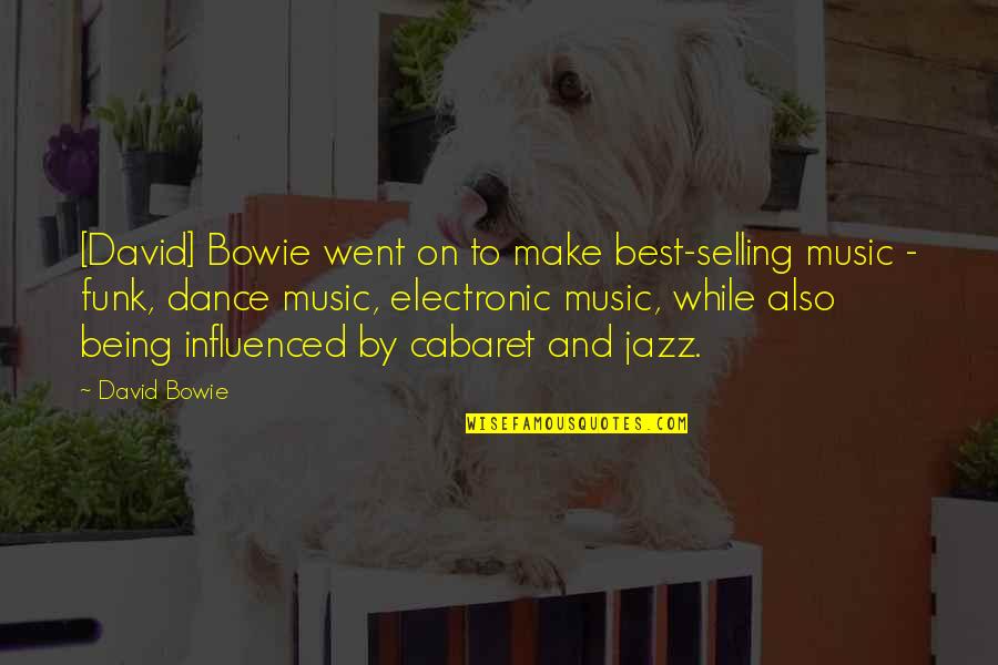 Best Selling Quotes By David Bowie: [David] Bowie went on to make best-selling music
