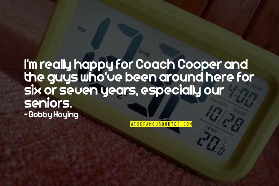 Best Senior Football Quotes By Bobby Hoying: I'm really happy for Coach Cooper and the