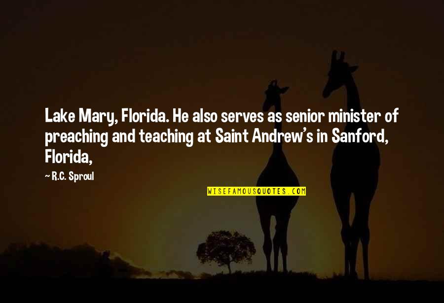 Best Senior Quotes By R.C. Sproul: Lake Mary, Florida. He also serves as senior