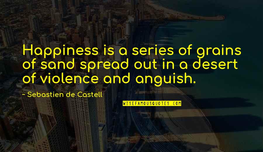 Best Series Quotes By Sebastien De Castell: Happiness is a series of grains of sand