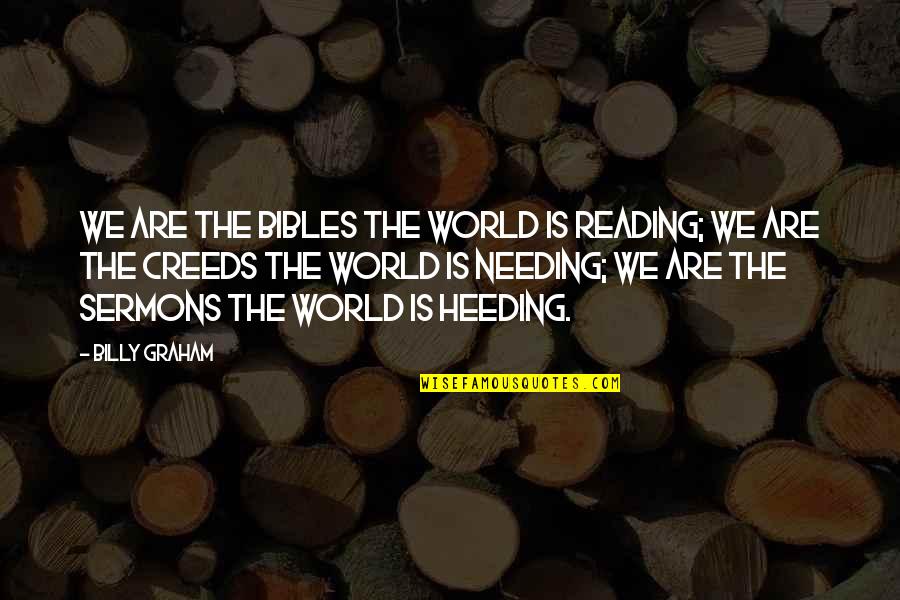 Best Sermons Quotes By Billy Graham: We are the Bibles the world is reading;