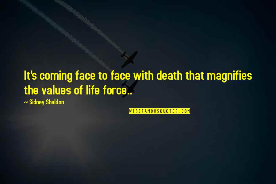 Best Sheldon Quotes By Sidney Sheldon: It's coming face to face with death that