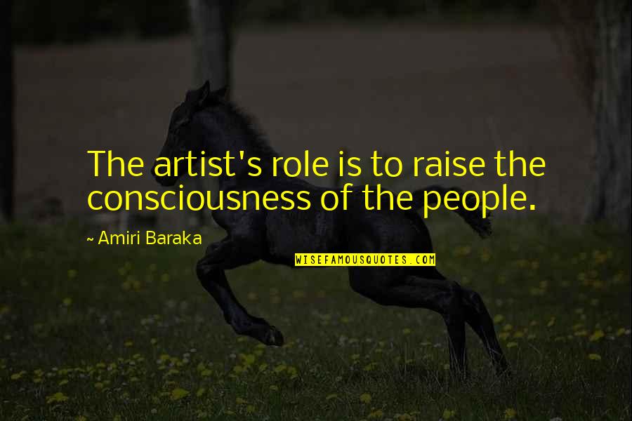 Best Short Cocky Quotes By Amiri Baraka: The artist's role is to raise the consciousness