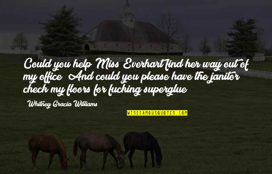 Best Short Cocky Quotes By Whitney Gracia Williams: Could you help Miss Everhart find her way