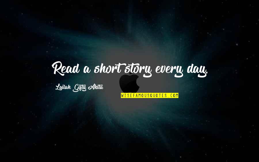 Best Short Education Quotes By Lailah Gifty Akita: Read a short story every day.