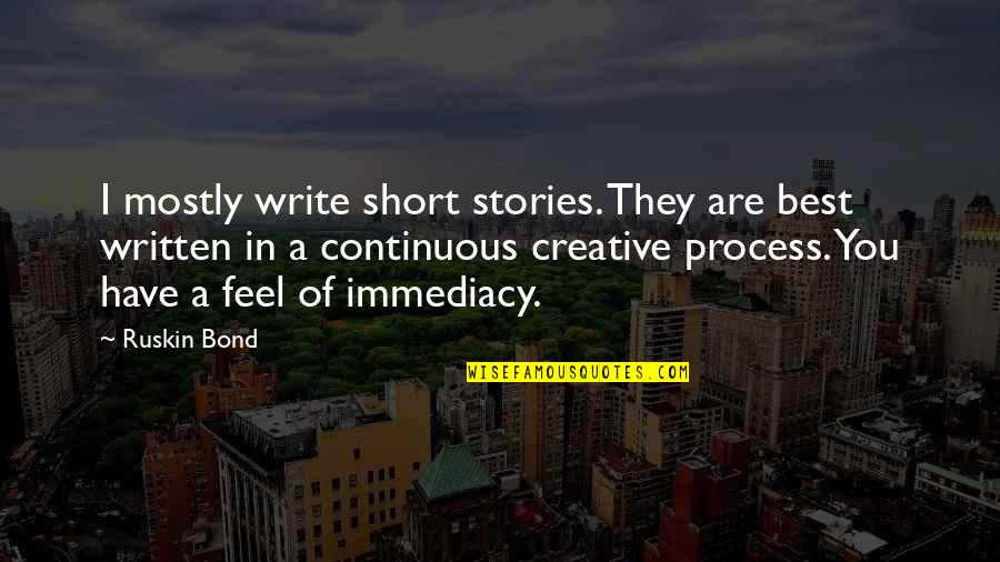 Best Short Quotes By Ruskin Bond: I mostly write short stories. They are best