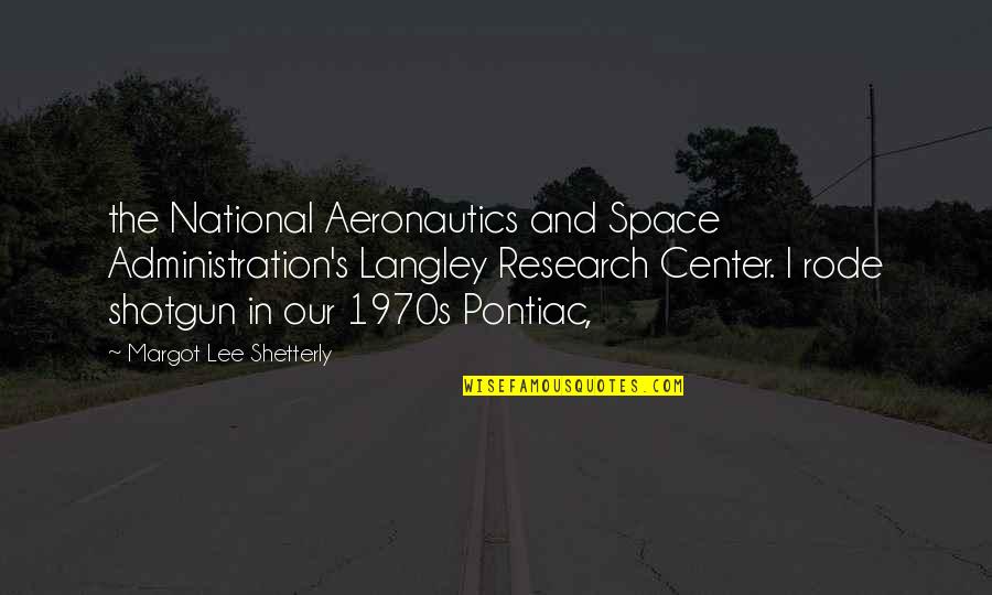 Best Shotgun Quotes By Margot Lee Shetterly: the National Aeronautics and Space Administration's Langley Research