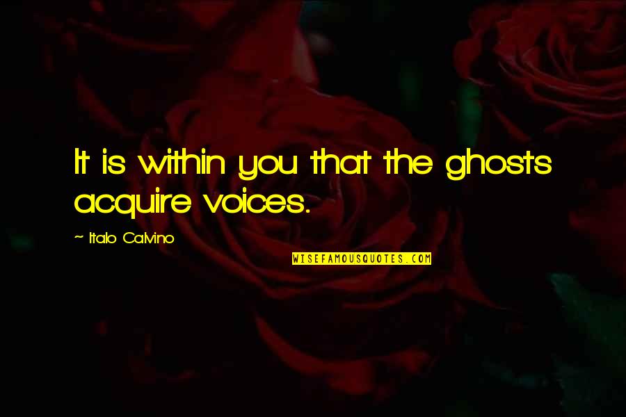 Best Simpsons Sea Captain Quotes By Italo Calvino: It is within you that the ghosts acquire Best Simpsons Sea Captain Quotes By Italo Calvino: It is within you that the ghosts acquire