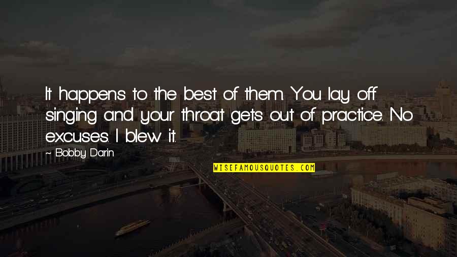 Best Singing Quotes By Bobby Darin: It happens to the best of them. You Best Singing Quotes By Bobby Darin: It happens to the best of them. You
