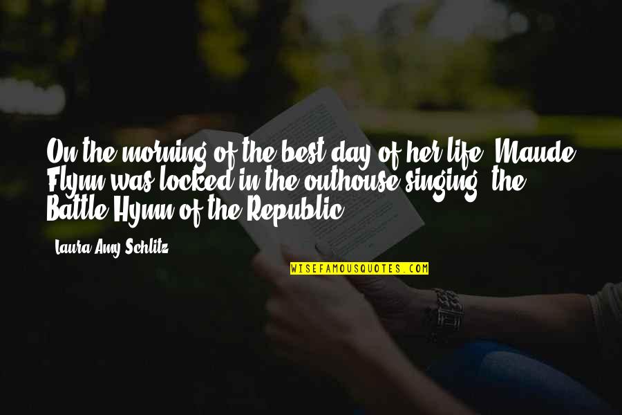 Best Singing Quotes By Laura Amy Schlitz: On the morning of the best day of Best Singing Quotes By Laura Amy Schlitz: On the morning of the best day of