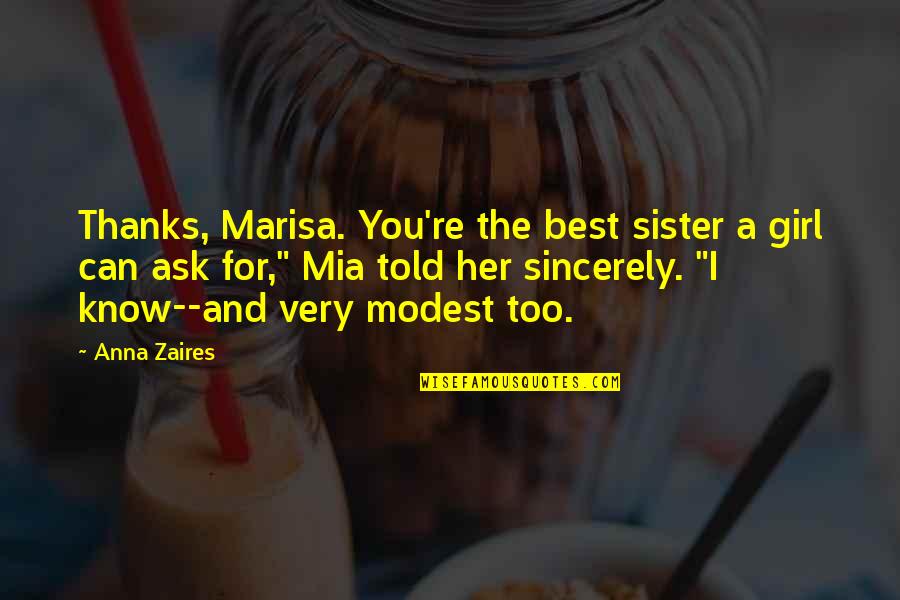 Best Sister Quotes By Anna Zaires: Thanks, Marisa. You're the best sister a girl