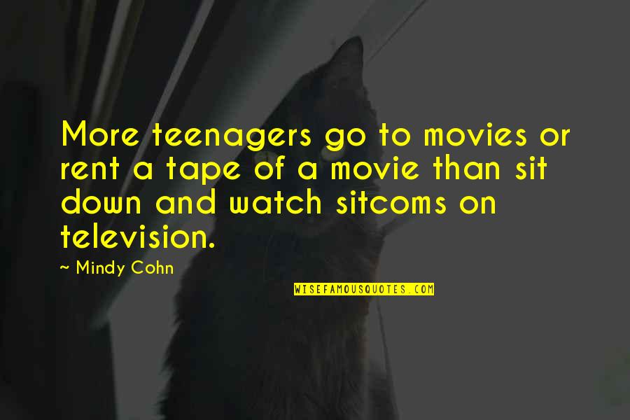 Best Sitcoms Quotes By Mindy Cohn: More teenagers go to movies or rent a