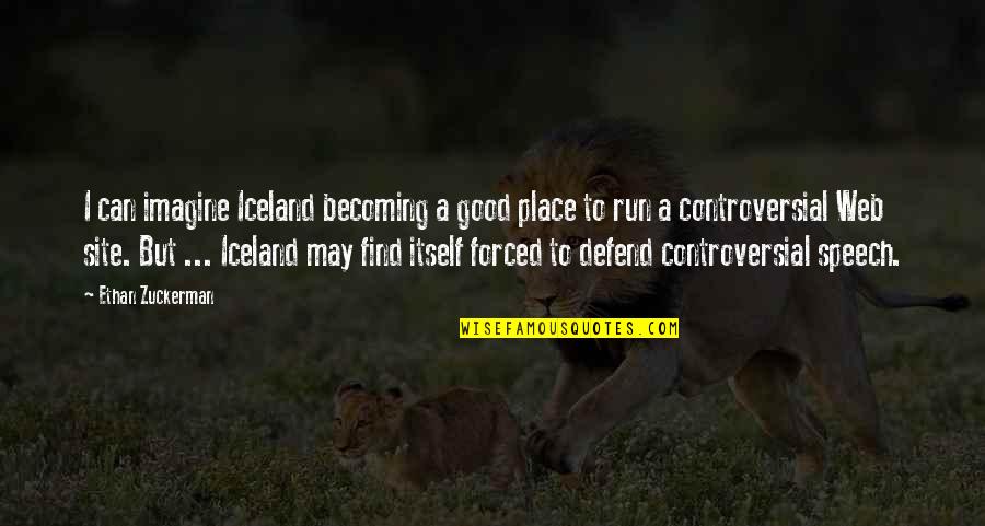 Best Site For Good Quotes By Ethan Zuckerman: I can imagine Iceland becoming a good place