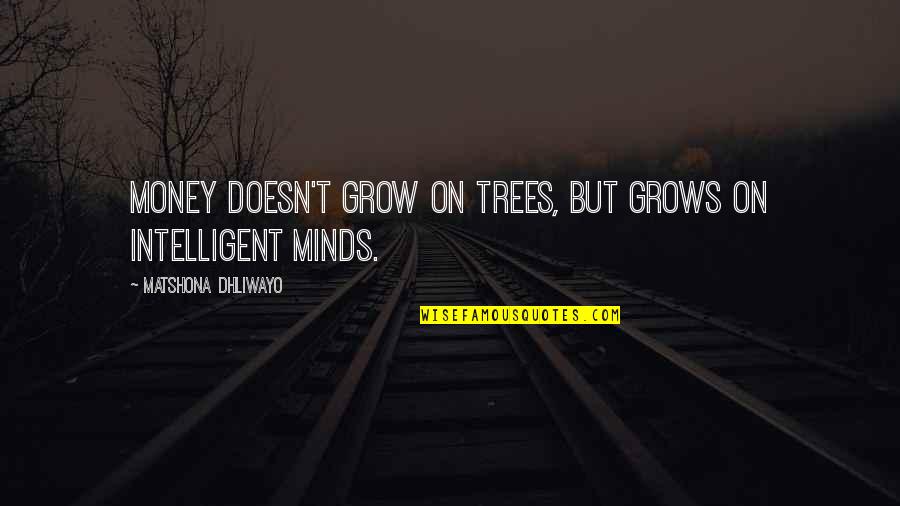 Best Site Stock Quotes By Matshona Dhliwayo: Money doesn't grow on trees, but grows on