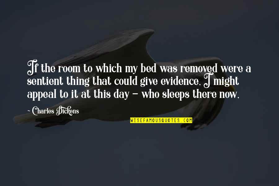 Best Sleeping With Sirens Lyrics Quotes By Charles Dickens: If the room to which my bed was