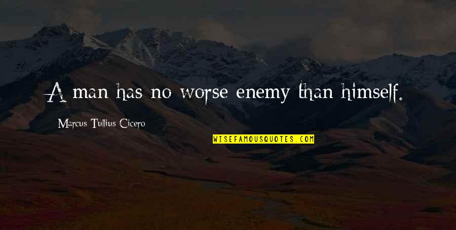 Best Sleeping With Sirens Lyrics Quotes By Marcus Tullius Cicero: A man has no worse enemy than himself.