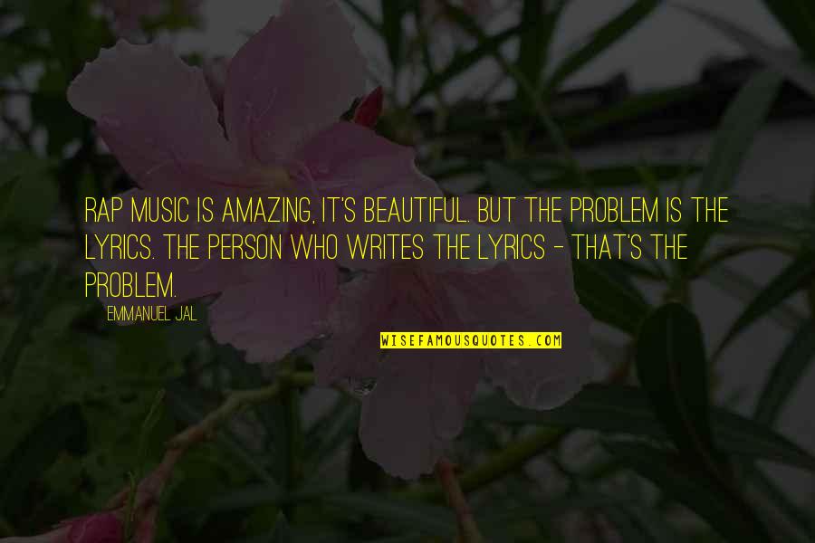 Best Small Positive Quotes By Emmanuel Jal: Rap music is amazing, it's beautiful. But the Best Small Positive Quotes By Emmanuel Jal: Rap music is amazing, it's beautiful. But the